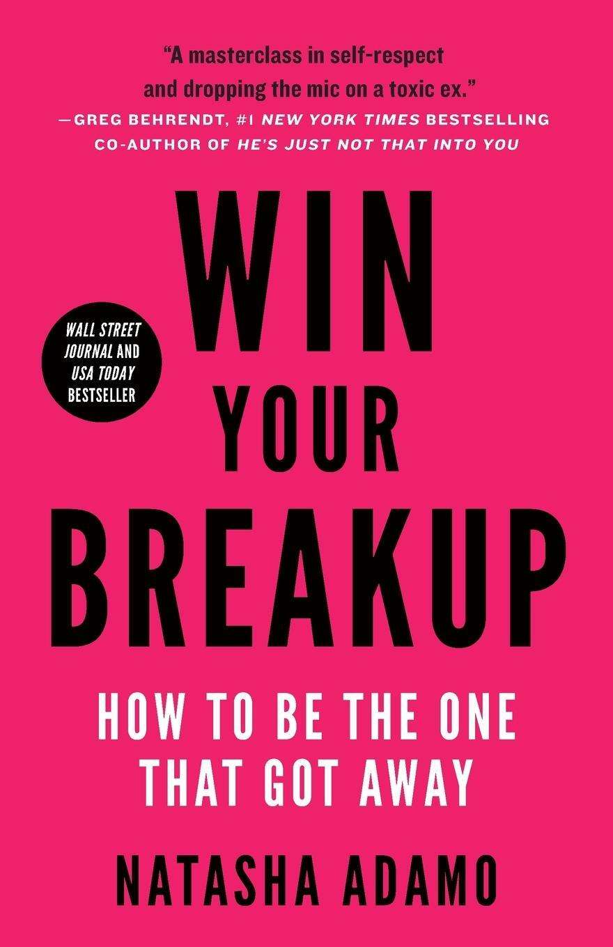 Cover: 9781544522784 | Win Your Breakup | How to Be The One That Got Away | Natasha Adamo