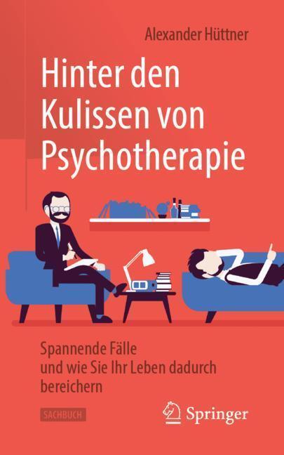 Cover: 9783662594070 | Hinter den Kulissen von Psychotherapie | Alexander Hüttner | Buch