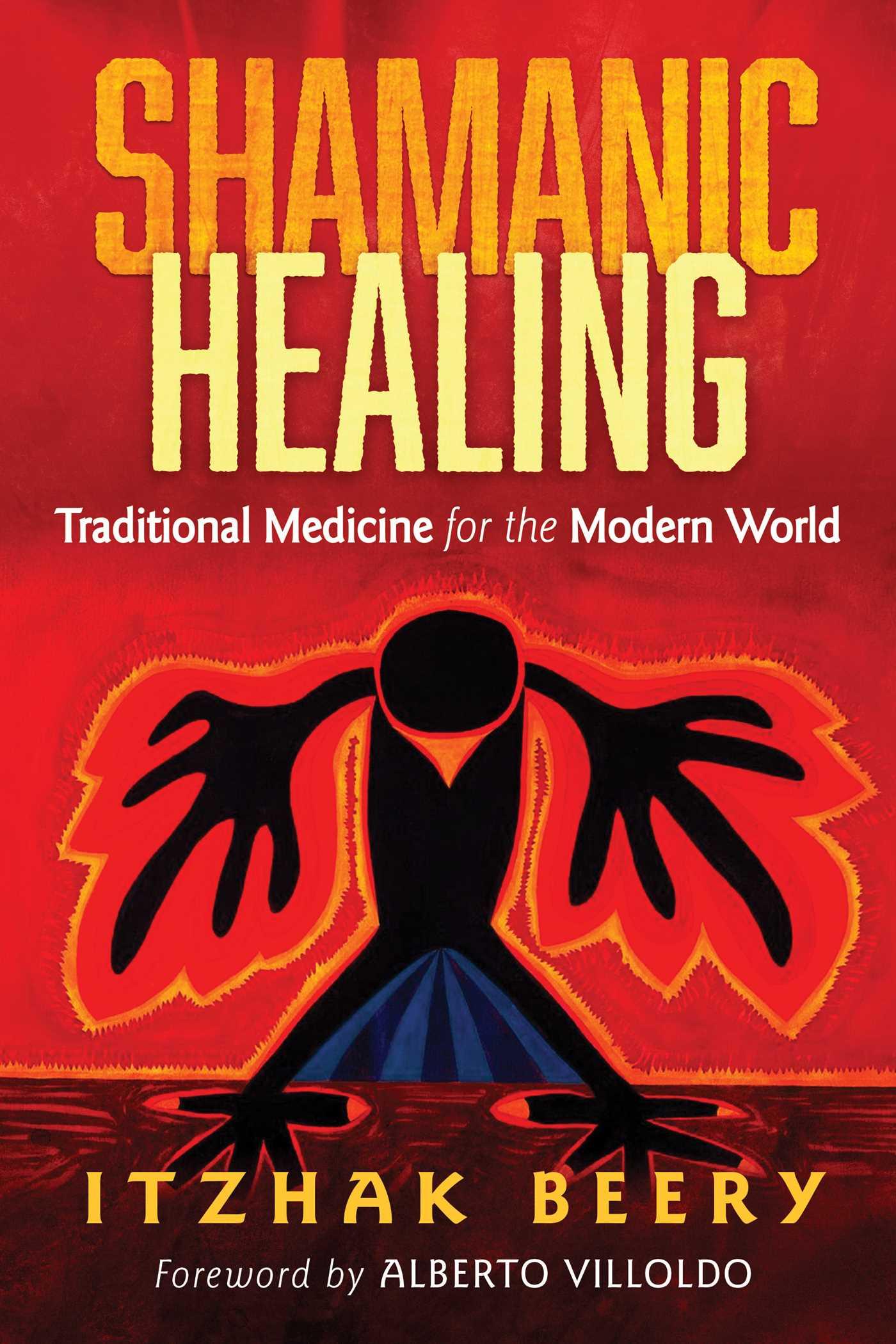 Cover: 9781620553763 | Shamanic Healing | Traditional Medicine for the Modern World | Beery