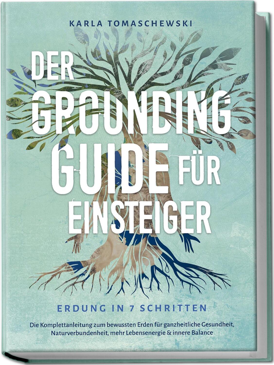 Cover: 9783757602291 | Der Grounding Guide für Einsteiger - Erdung in 7 Schritten: Die...