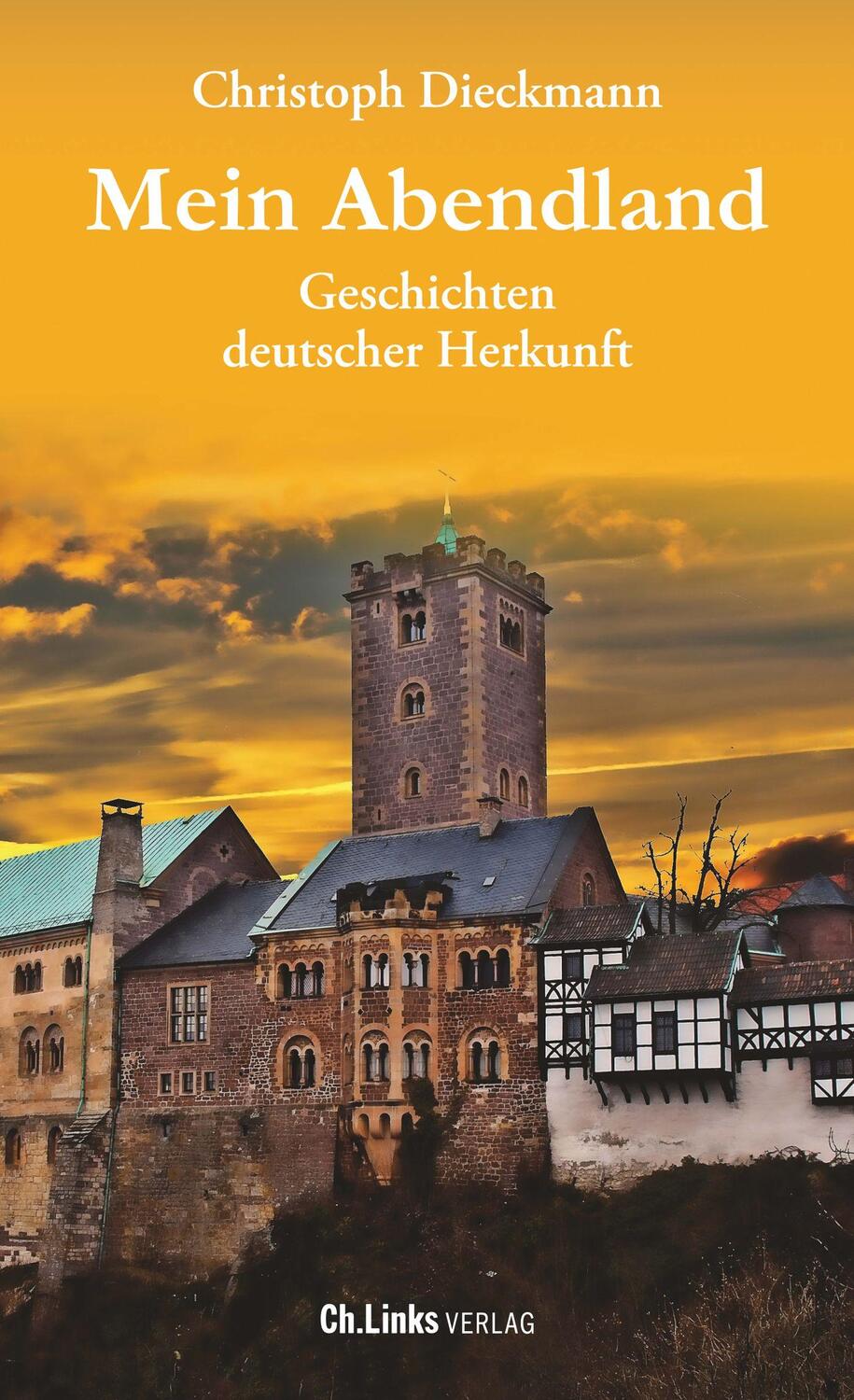 Cover: 9783962891657 | Mein Abendland | Geschichten deutscher Herkunft | Christoph Dieckmann
