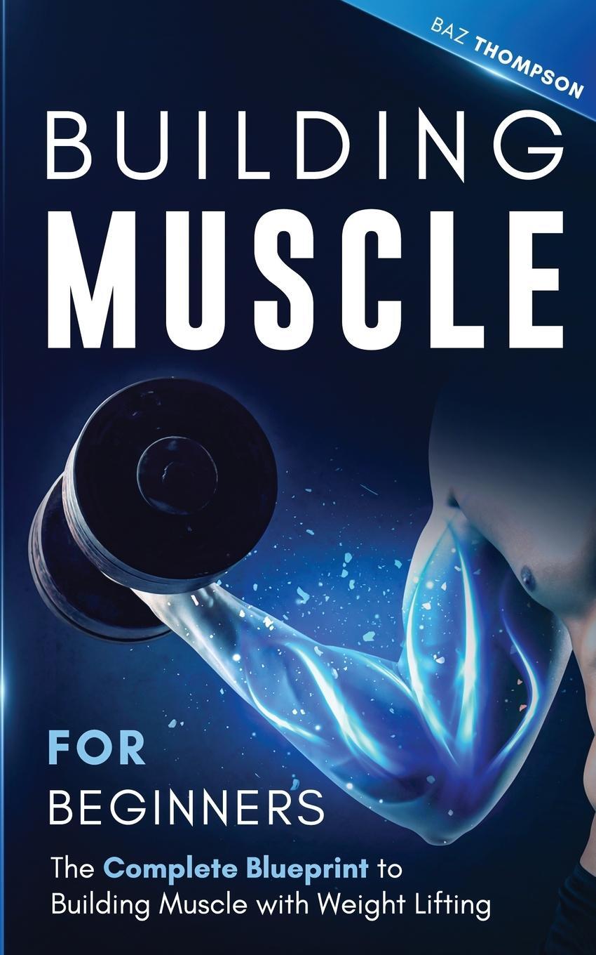 Cover: 9781777324384 | Building Muscle for Beginners | Baz Thompson | Taschenbuch | Paperback