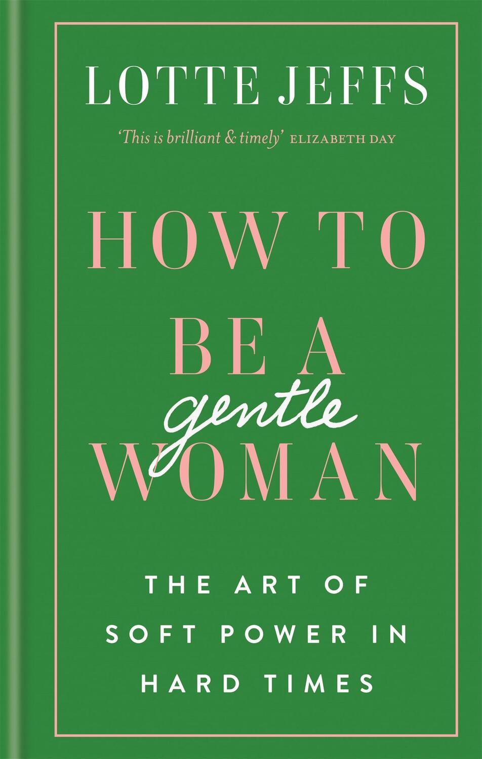 Cover: 9781788401432 | How to be a Gentlewoman | The Art of Soft Power in Hard Times | Jeffs