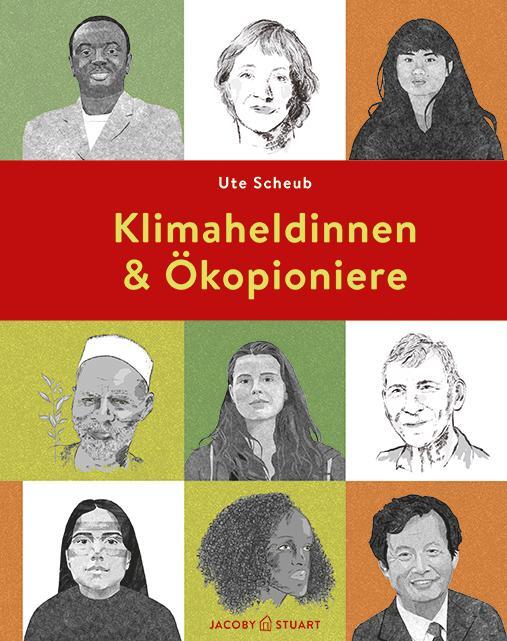 Cover: 9783964281524 | Klimaheldinnen und Ökopioniere | Ute Scheub | Buch | 172 S. | Deutsch