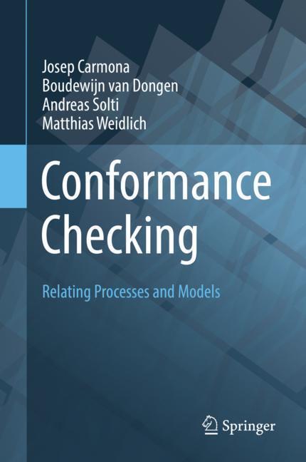 Cover: 9783319994130 | Conformance Checking | Relating Processes and Models | Carmona (u. a.)