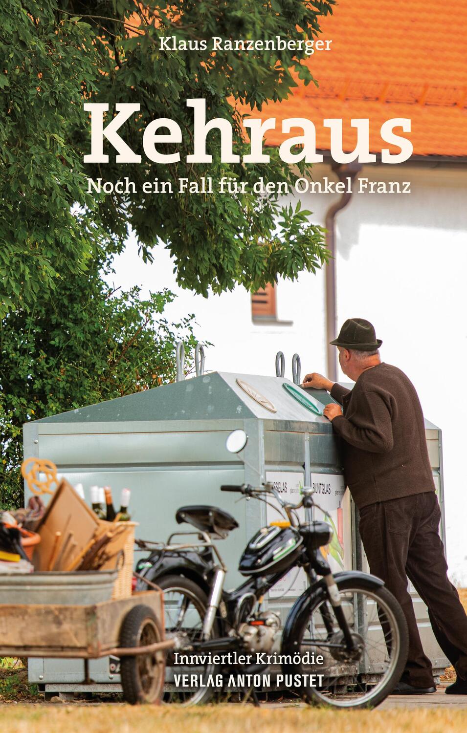Cover: 9783702510756 | Kehraus | Noch ein Fall für den Onkel Franz. Innviertler Krimödie