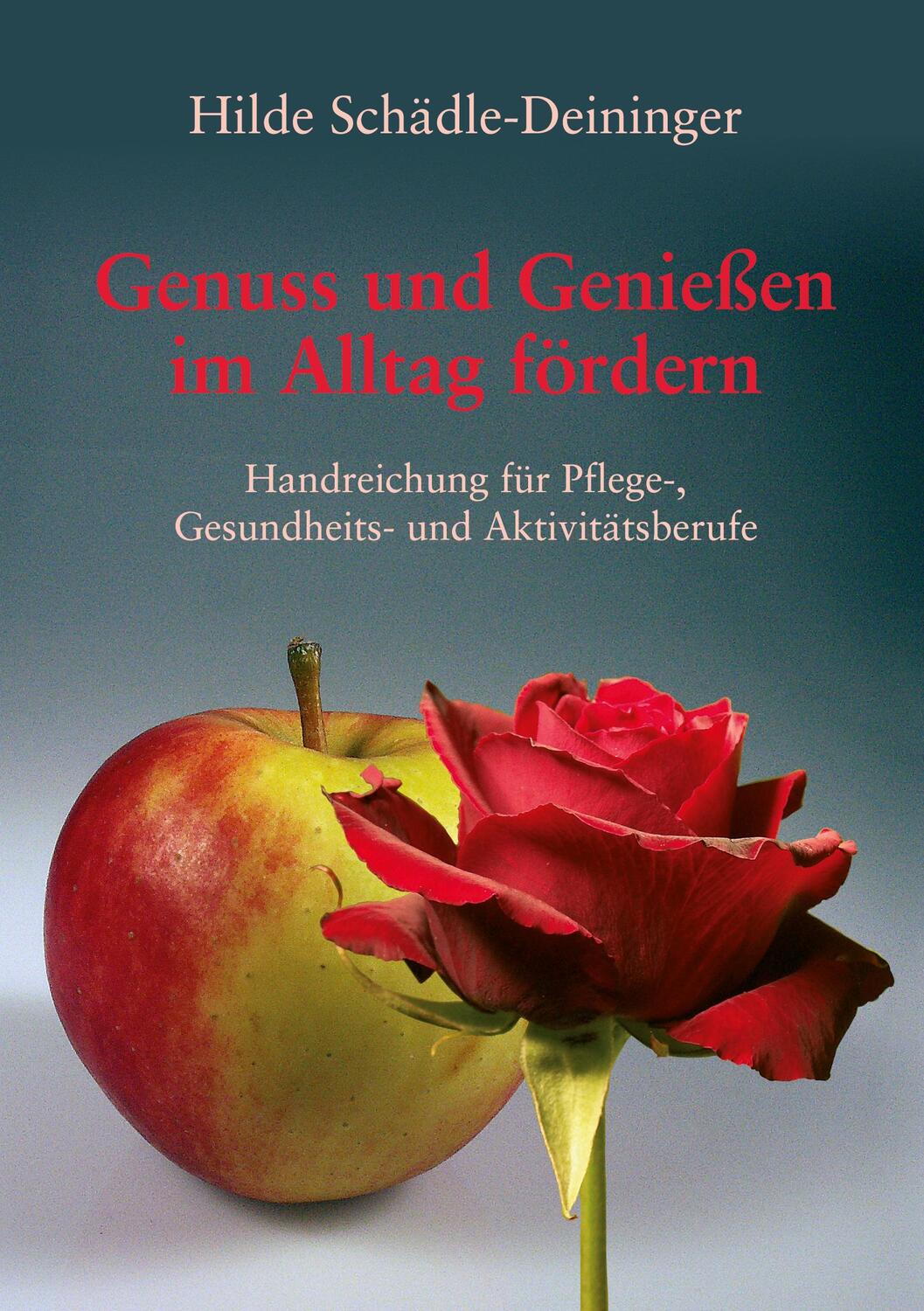 Cover: 9783758317415 | Genuss und Genießen im Alltag fördern | Hilde Schädle-Deininger | Buch