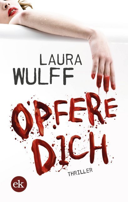Cover: 9783946734376 | Opfere Dich | Thriller | Laura Wulff | Taschenbuch | 2020 | Ed. Krimi