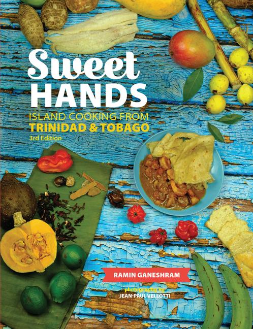 Cover: 9780781813693 | Sweet Hands: Island Cooking from Trinidad &amp; Tobago, 3rd Edition | Buch