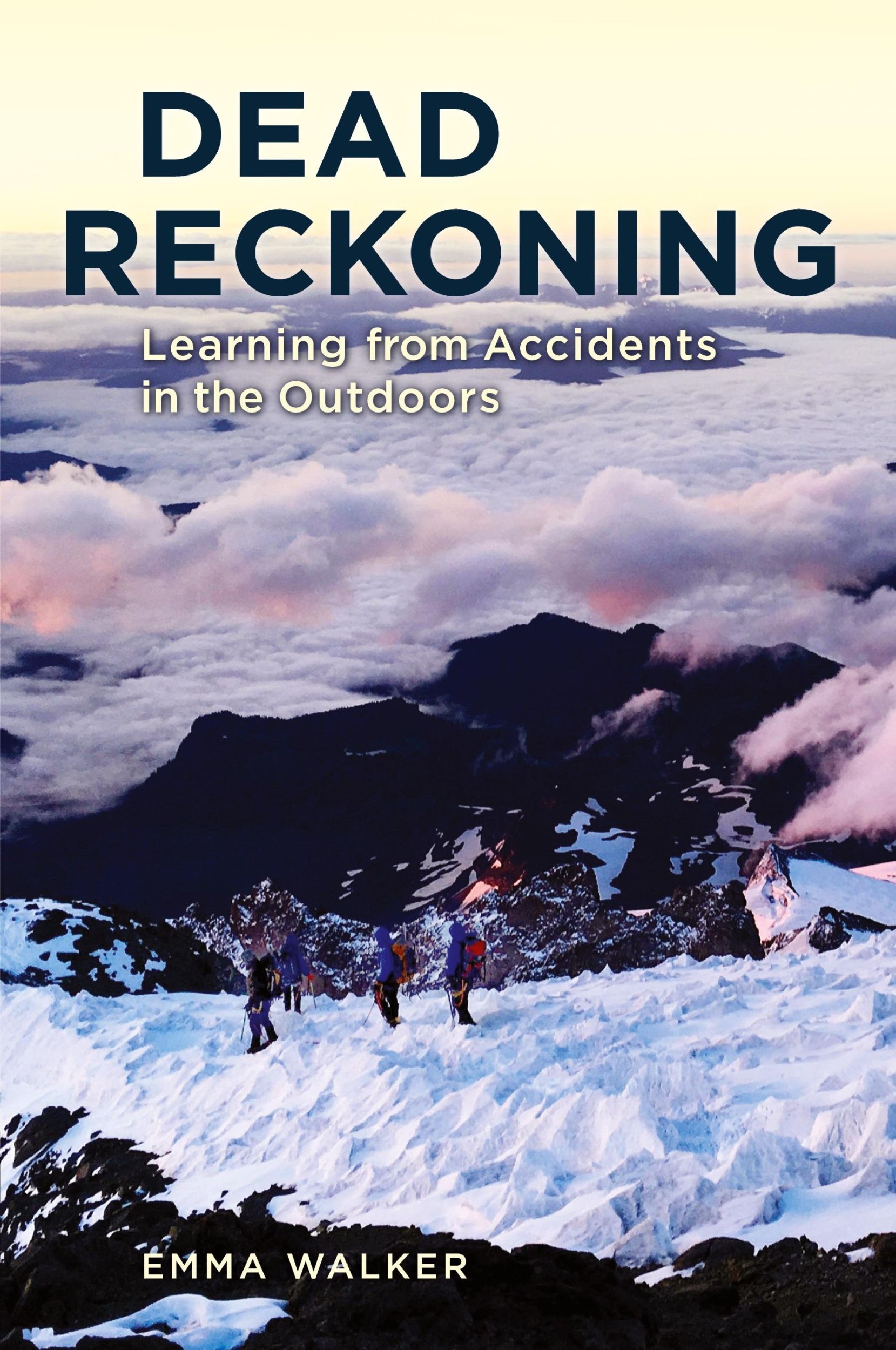 Cover: 9781493052783 | Dead Reckoning | Learning from Accidents in the Outdoors | Emma Walker