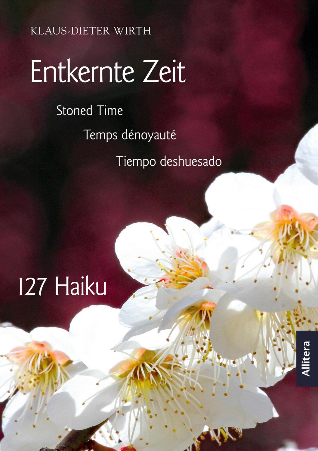 Cover: 9783962333300 | Entkernte Zeit | 127 Haiku | Klaus-Dieter Wirth | Taschenbuch | 2022