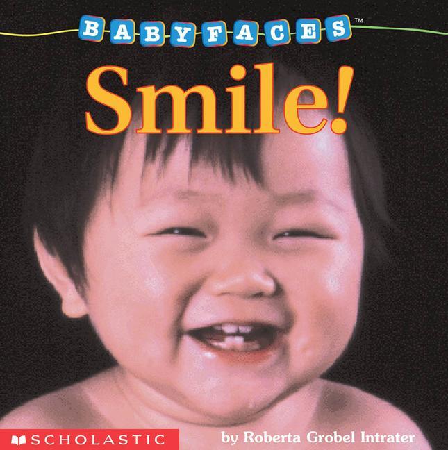 Cover: 9780590058995 | Smile! (Baby Faces Board Book) | Volume 2 | Roberta Grobel Intrater