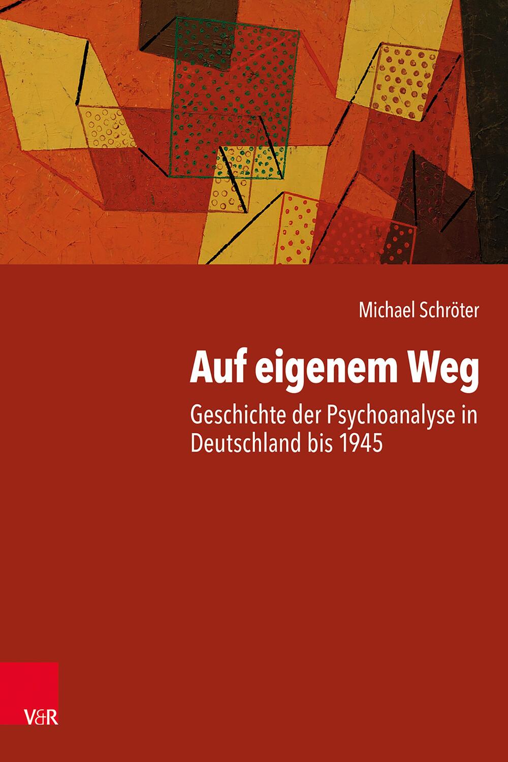Cover: 9783525450284 | Auf eigenem Weg | Geschichte der Psychoanalyse in Deutschland bis 1945