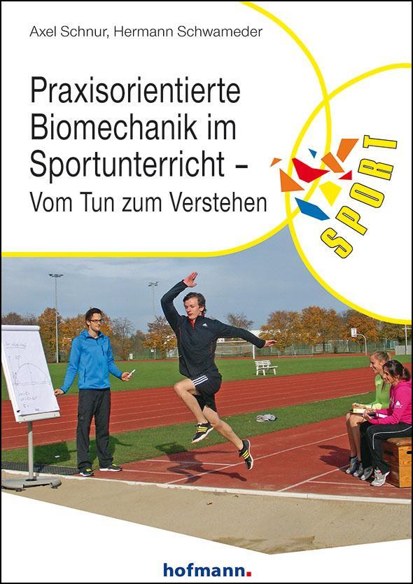 Cover: 9783778032503 | Praxisorientierte Biomechanik im Sportunterricht | Axel Schnur (u. a.)