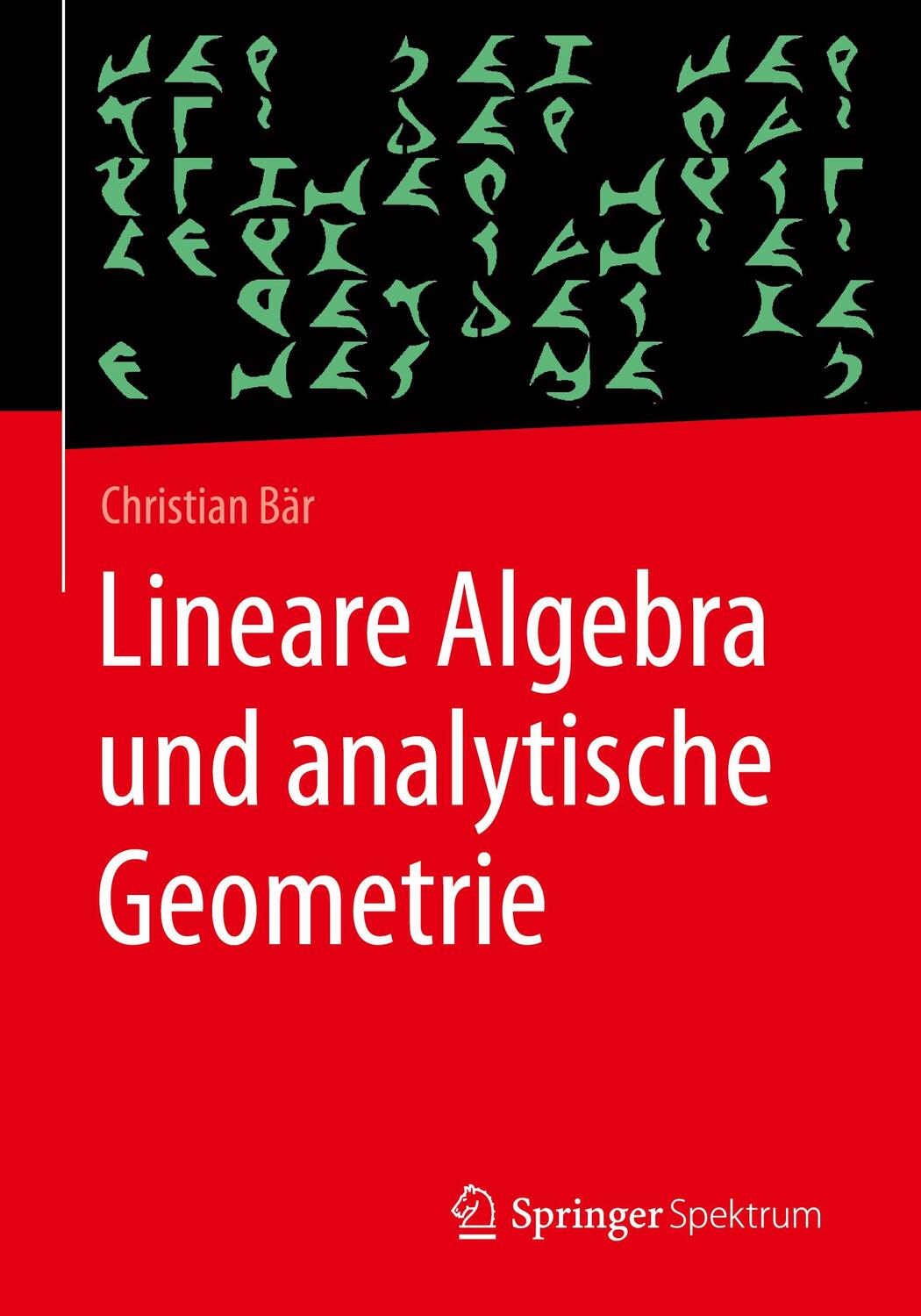 Cover: 9783658226190 | Lineare Algebra und analytische Geometrie | Christian Bär | Buch | X