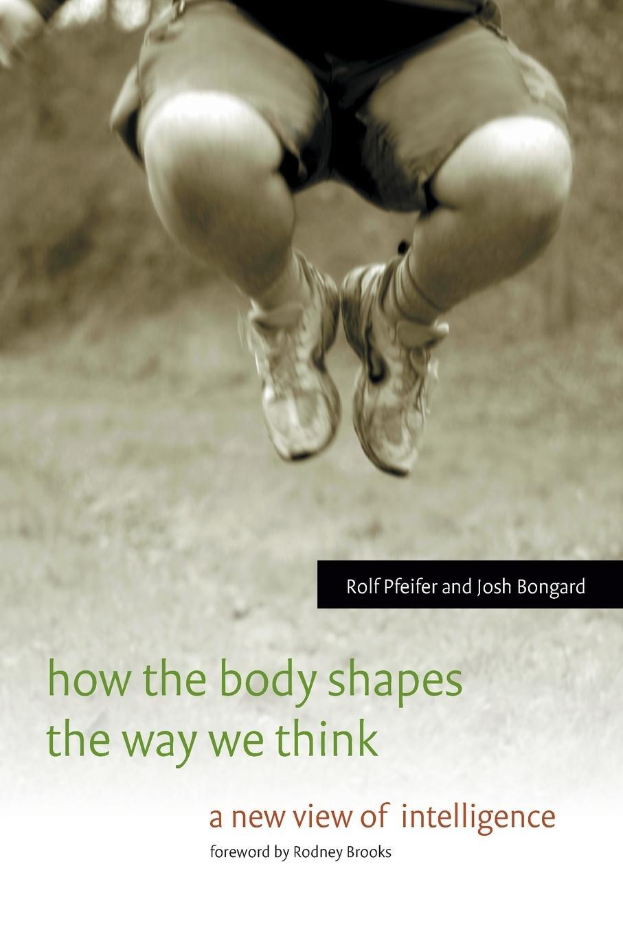 Cover: 9780262537421 | How the Body Shapes the Way We Think | A New View of Intelligence