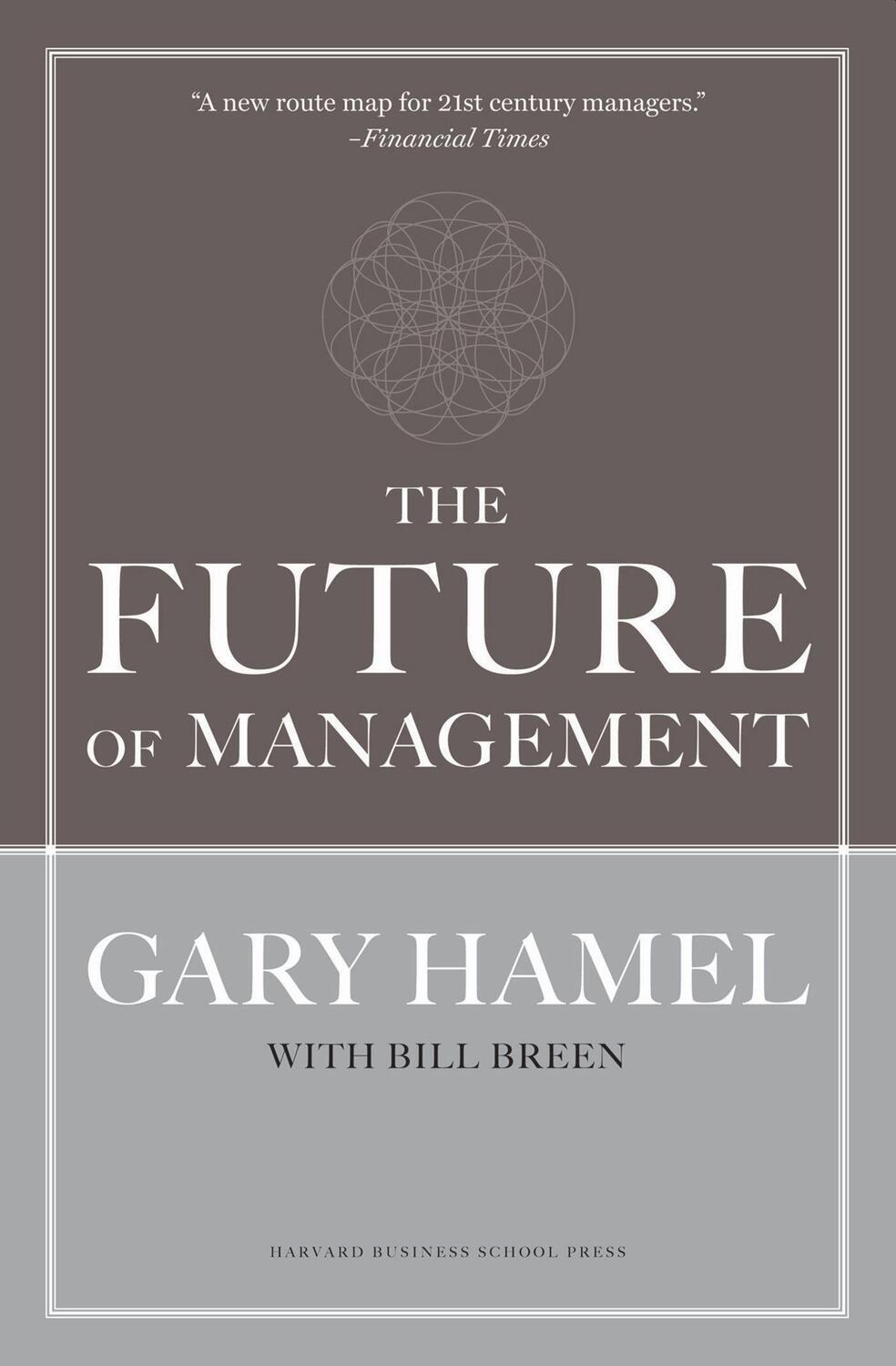 Cover: 9781422102503 | The Future of Management | Gary Hamel (u. a.) | Buch | Englisch | 2007