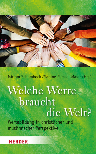 Cover: 9783451382291 | Welche Werte braucht die Welt? | Mirjam Schambeck (u. a.) | Buch