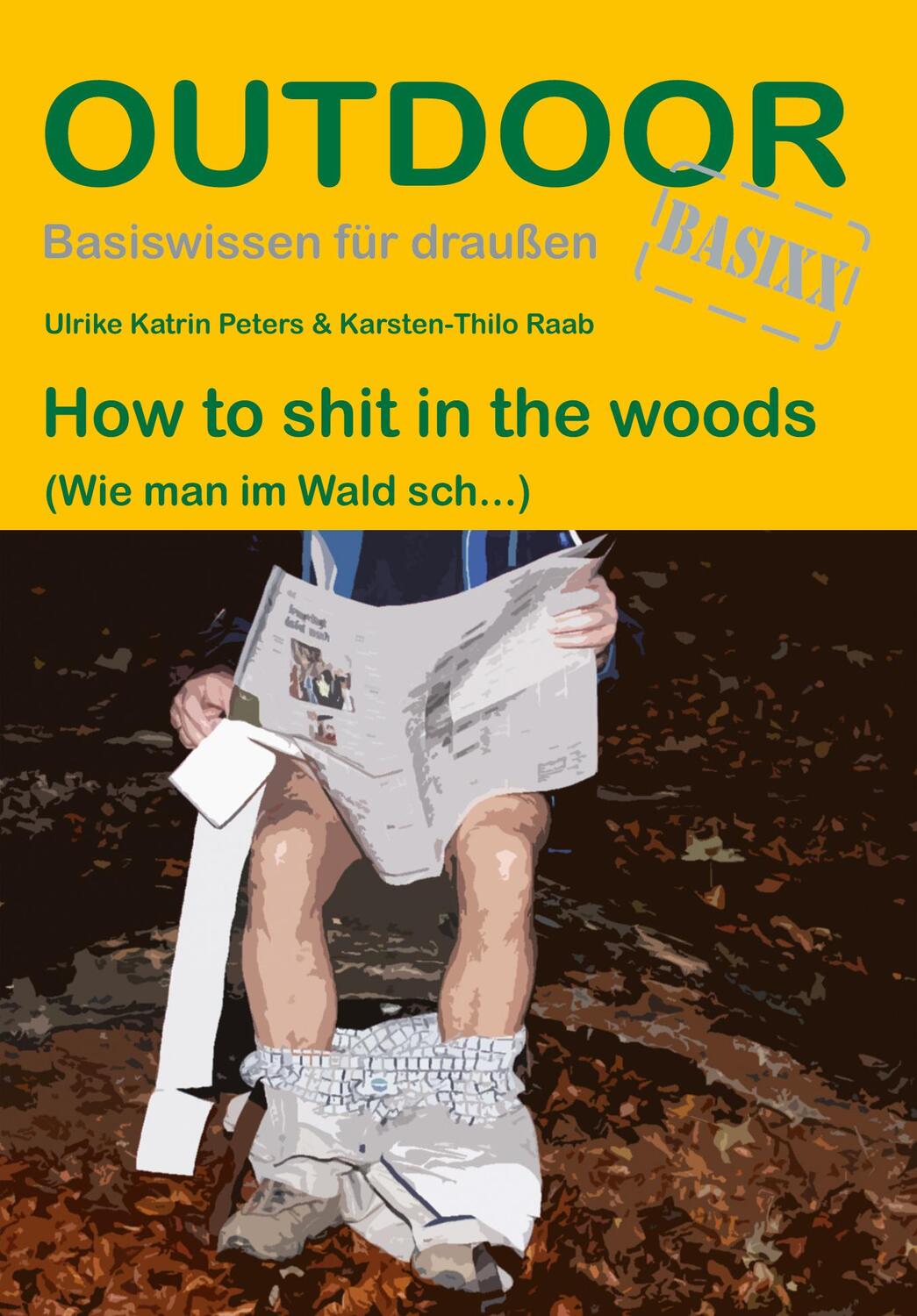 Cover: 9783866868243 | How to shit in the woods | (Wie man im Wald sch...) | Peters (u. a.)