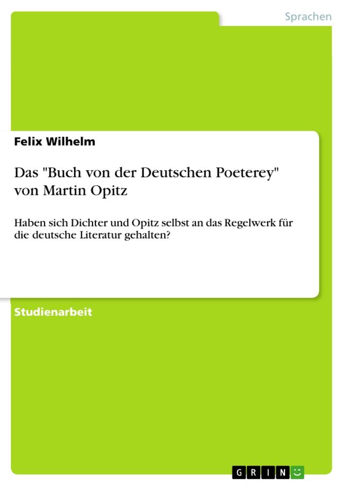 Cover: 9783346197320 | Das "Buch von der Deutschen Poeterey" von Martin Opitz | Felix Wilhelm