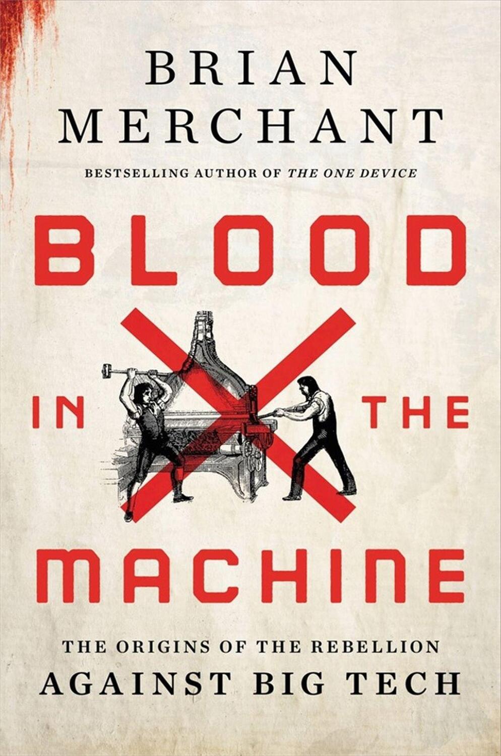 Cover: 9780316487740 | Blood in the Machine | The Origins of the Rebellion Against Big Tech