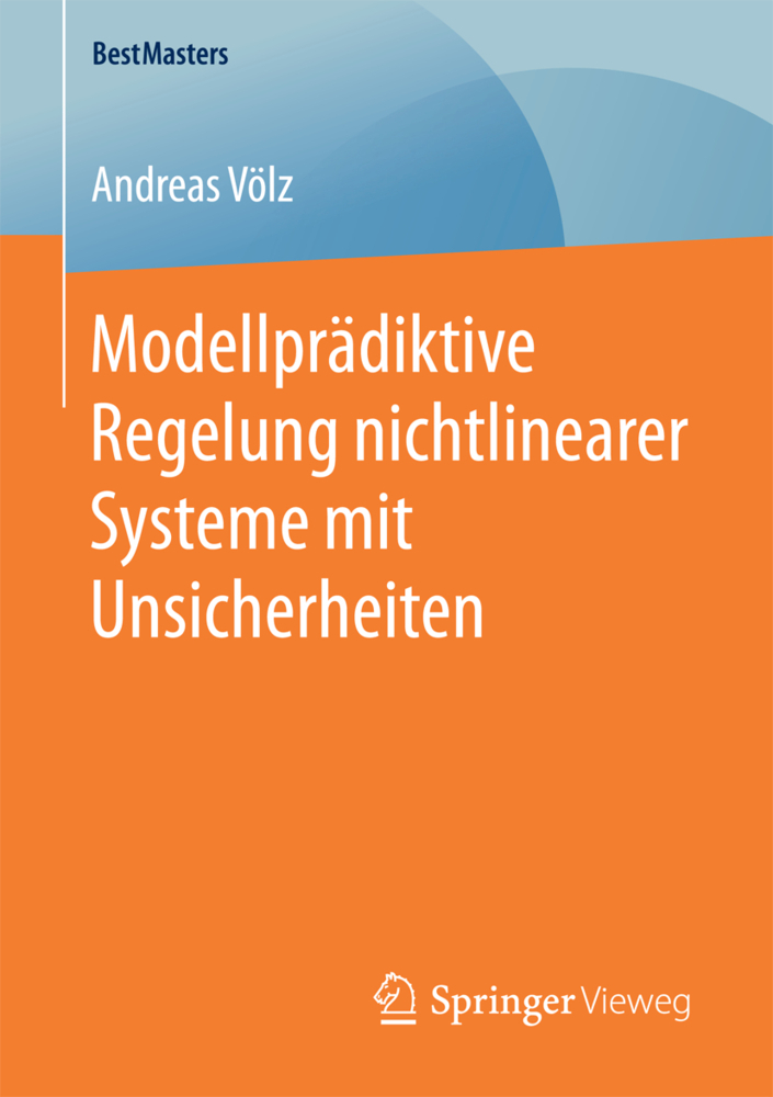 Cover: 9783658162788 | Modellprädiktive Regelung nichtlinearer Systeme mit Unsicherheiten