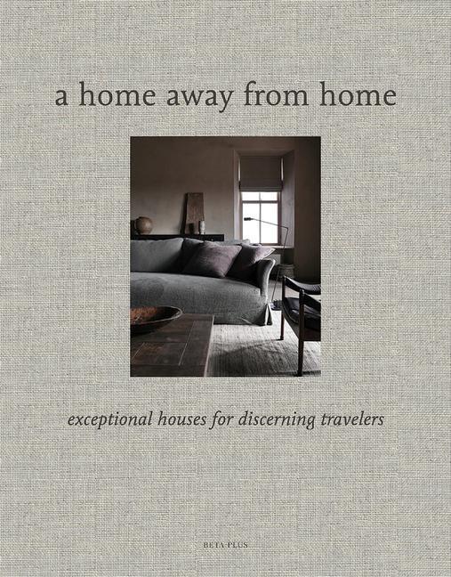 Cover: 9782875501141 | A Home Away from Home | Exceptional Houses for Discerning Travelers