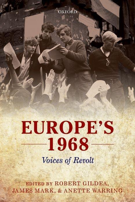Cover: 9780198801023 | Europe's 1968 | Voices of Revolt | Robert Gildea (u. a.) | Taschenbuch