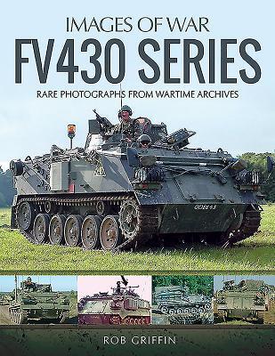 Cover: 9781526742896 | FV430 Series | Rare Photographs from Wartime Archives | Robert Griffin