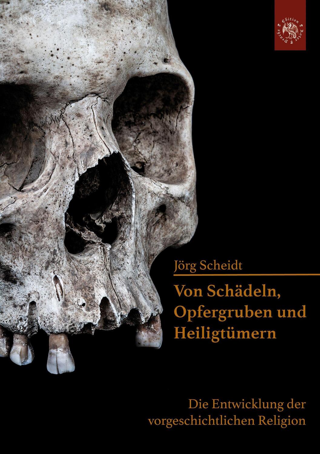 Cover: 9783968150680 | Von Schädeln, Opfergruben und Heiligtümern | Jörg Scheidt | Buch