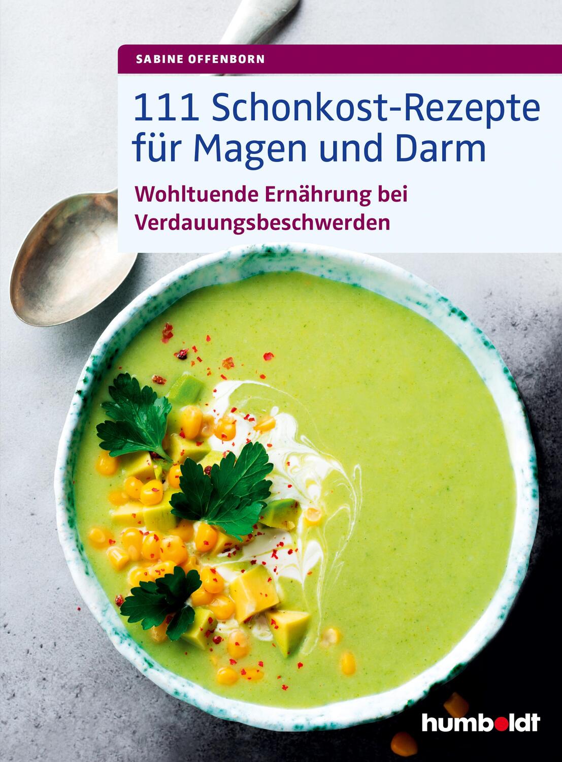 Cover: 9783869100586 | 111 Schonkost-Rezepte für Magen und Darm | Sabine Offenborn | Buch