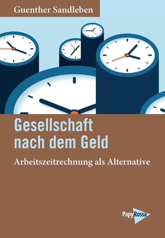 Cover: 9783894387853 | Gesellschaft nach dem Geld | Arbeitszeitrechnung als Alternative