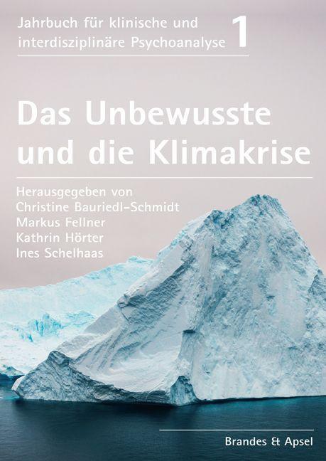 Cover: 9783955583408 | Das Unbewusste und die Klimakrise | Christine Bauriedl-Schmidt (u. a.)
