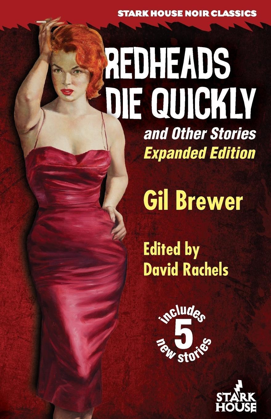 Cover: 9781944520762 | Redheads Die Quickly and Other Stories | Expanded Edition | Gil Brewer