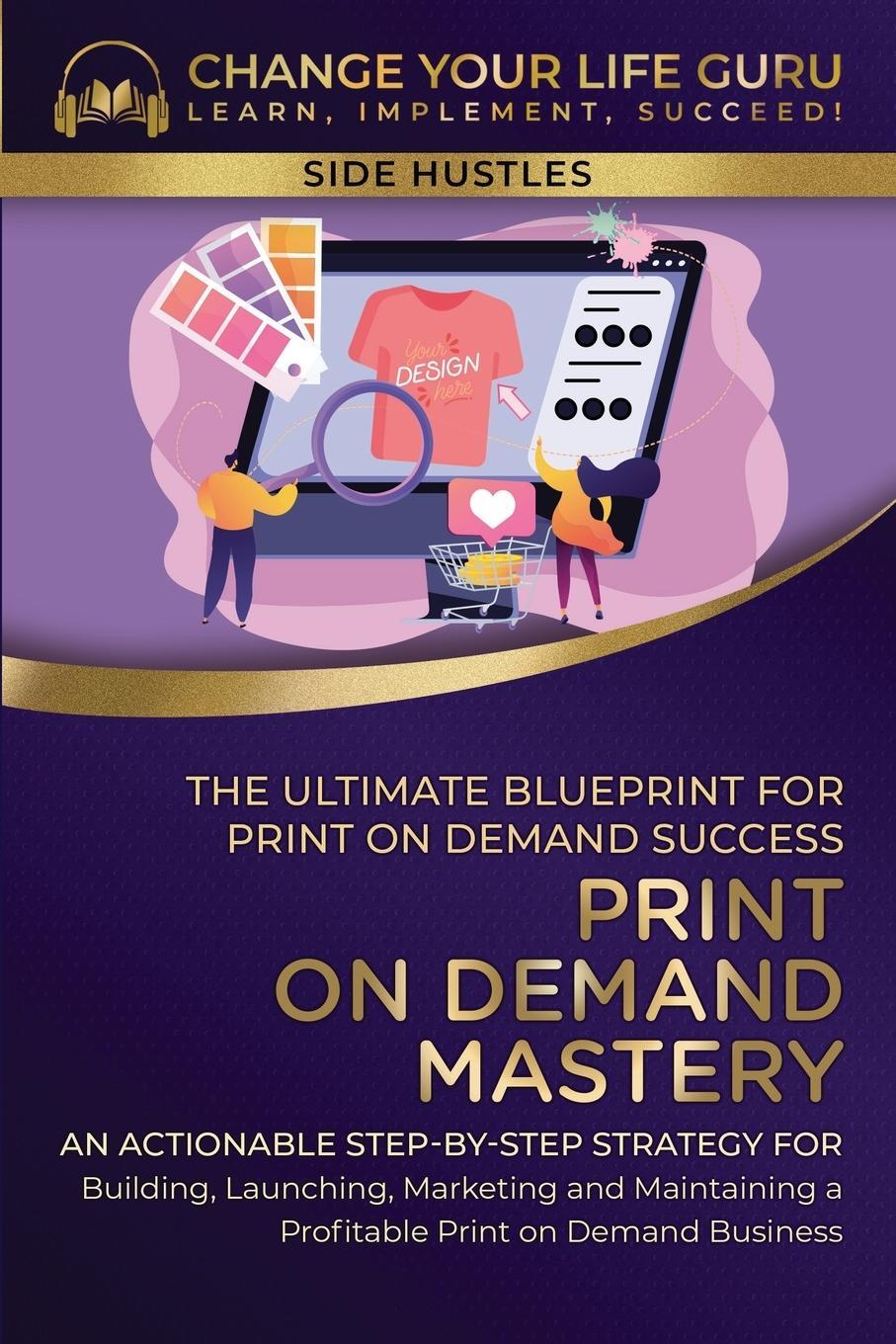 Cover: 9781923155091 | Print-On-Demand Mastery | Change Your Life Guru | Taschenbuch | 2023