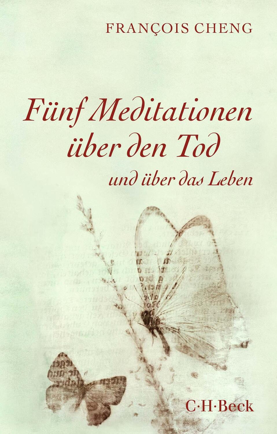 Cover: 9783406808449 | Fünf Meditationen über den Tod | und über das Leben | Francois Cheng