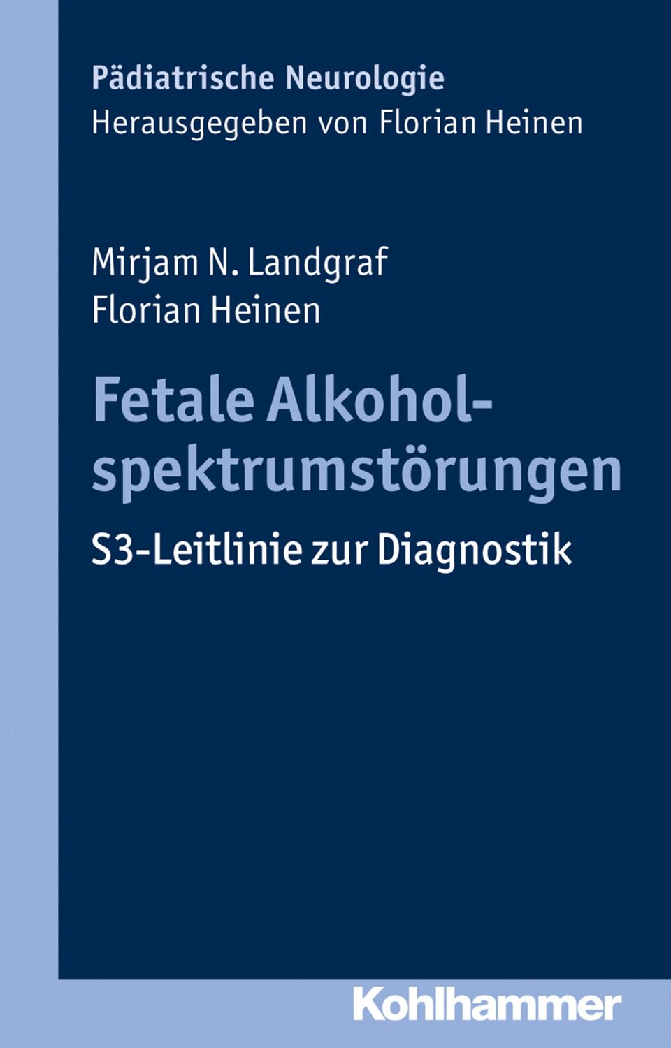 Cover: 9783170321281 | Fetale Alkoholspektrumstörungen | S3-Leitlinie zur Diagnostik | Buch