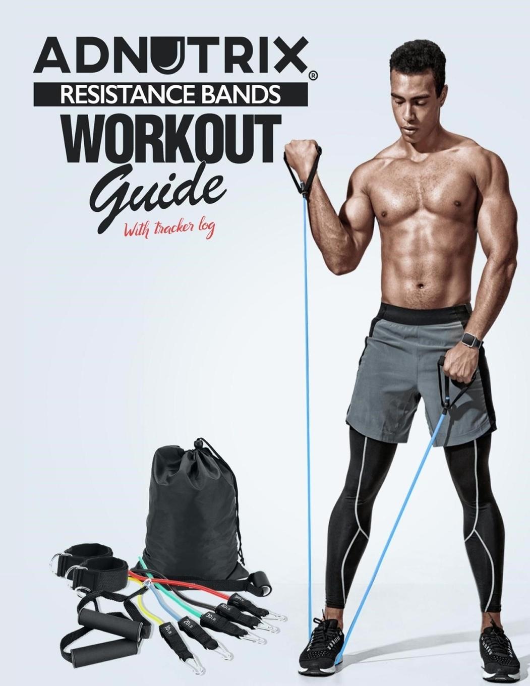 Cover: 9781678099053 | Adnutrix Resistance Bands workout Guide With Workout log | Creation