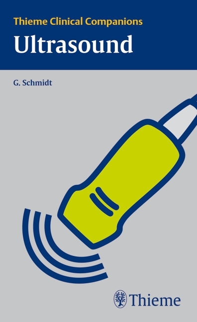 Cover: 9783131427113 | Thieme Clinical Companions Ultrasound | Günter Schmidt | Buch | 480 S.