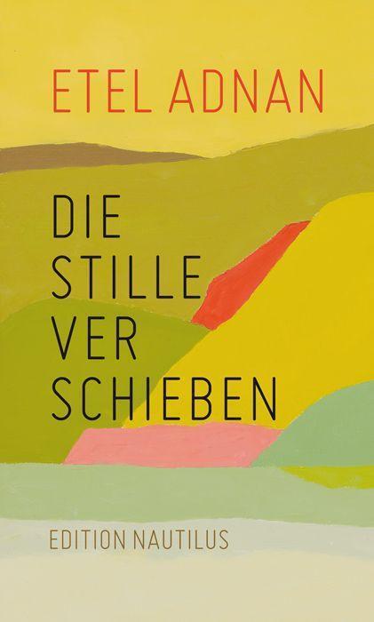 Cover: 9783960542988 | Die Stille verschieben | Etel Adnan | Buch | Deutsch | 2022