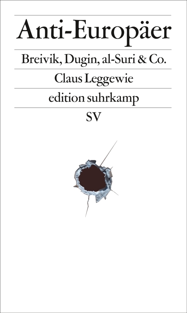 Cover: 9783518071458 | Die Anti-Europäer | Breivik, Dugin, al-Suri & Co. | Claus Leggewie