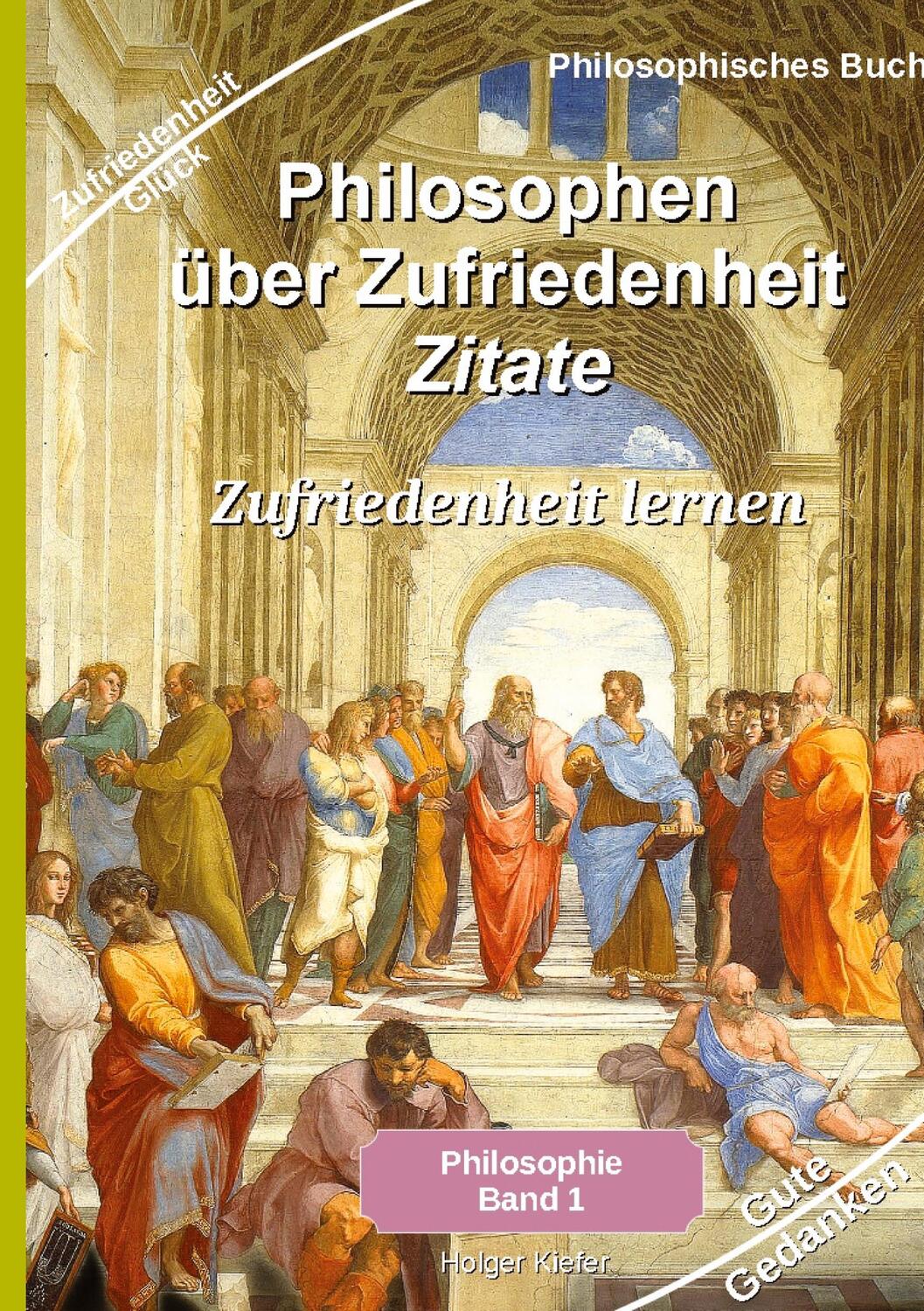 Cover: 9783347896024 | Philosophen über Zufriedenheit - Zitate | Holger Kiefer | Buch | 2023
