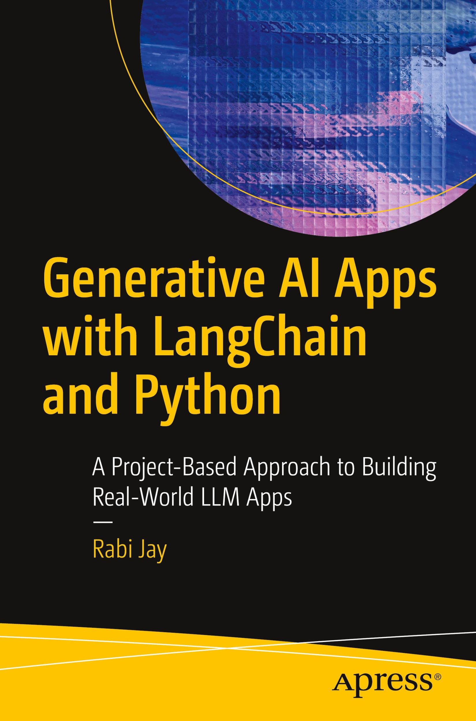 Cover: 9798868808814 | Generative AI Apps with LangChain and Python | Rabi Jay | Taschenbuch