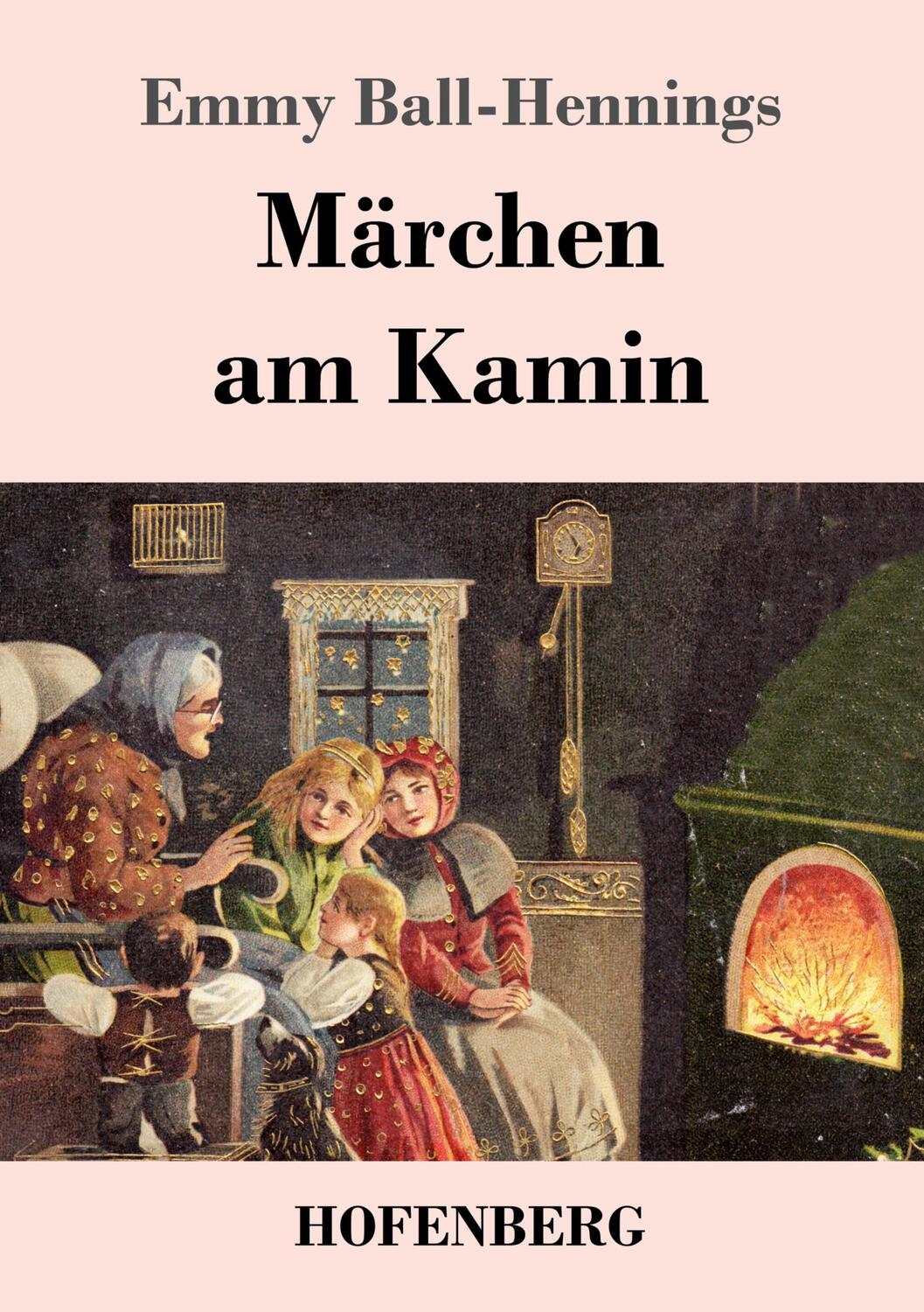 Cover: 9783743747845 | Märchen am Kamin | Emmy Ball-Hennings | Taschenbuch | Paperback | 2023