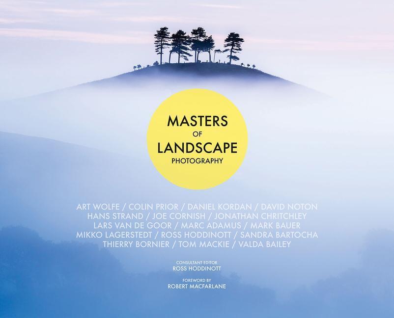 Cover: 9781781453209 | Masters of Landscape Photography | Ross Hoddinott | Buch | Masters of