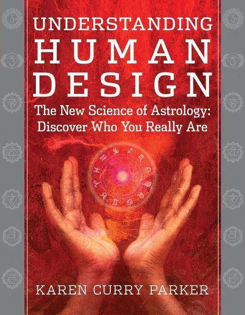 Cover: 9781938289101 | Understanding Human Design: The New Science of Astrology: Discover...