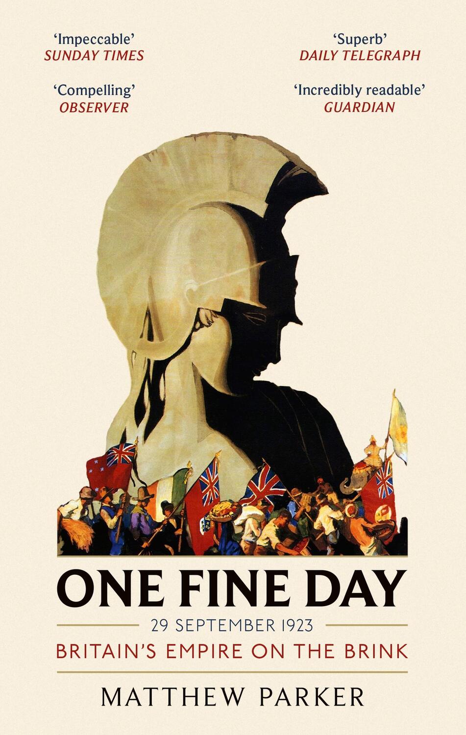 Cover: 9780349142364 | One Fine Day | Britain's Empire on the Brink | Matthew Parker | Buch