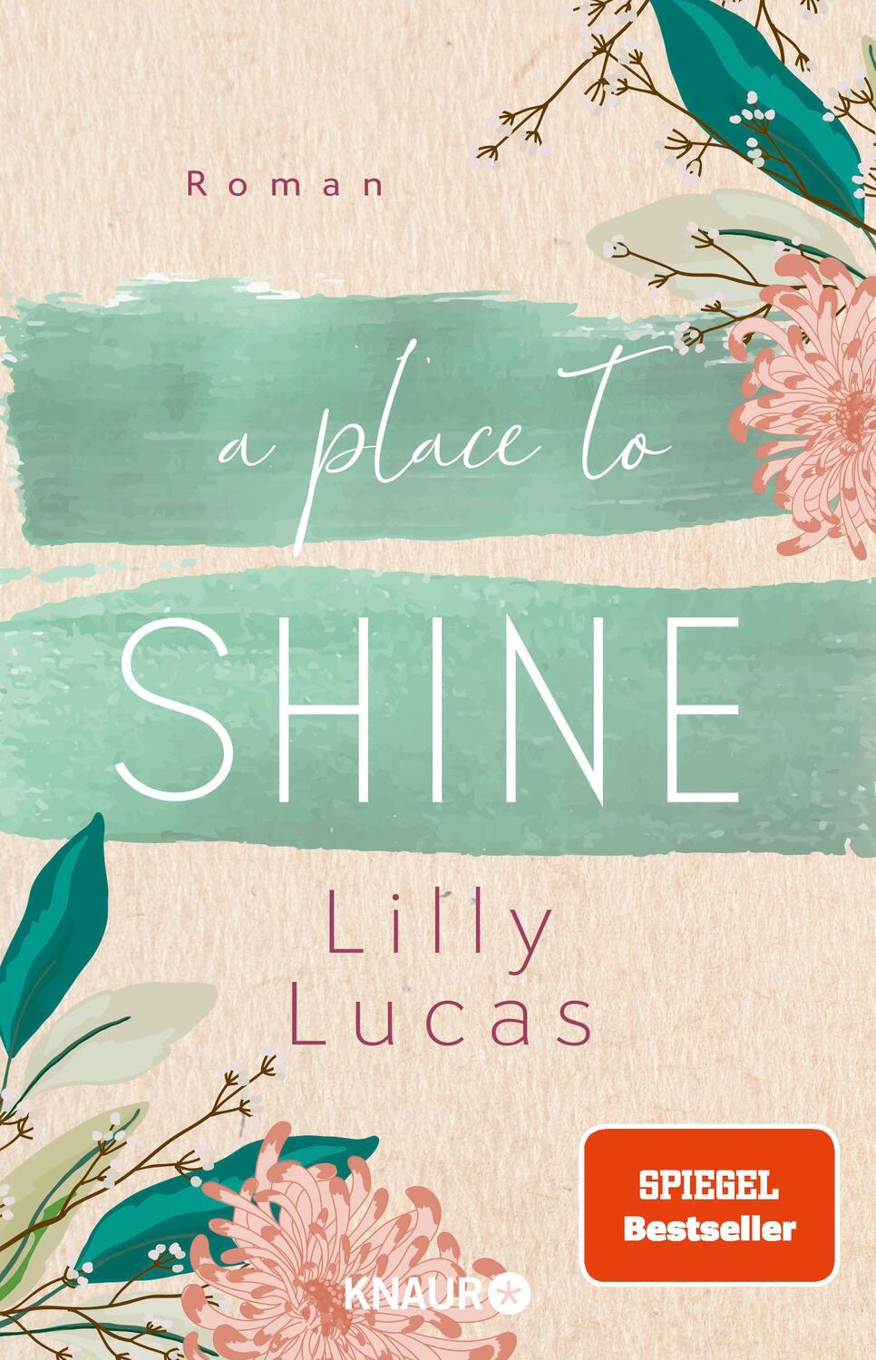 Cover: 9783426528648 | A Place to Shine | Roman SPIEGEL Bestseller-Autorin | Lilly Lucas