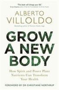 Cover: 9781788172059 | Grow a New Body | Alberto Villoldo | Taschenbuch | Englisch | 2019