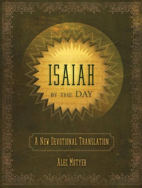 Cover: 9781845506544 | Isaiah by the Day | A New Devotional Translation | Alec Motyer | Buch